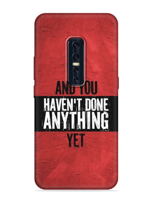 It'S And You Haven'T Done Anything Yet Embossed Soft Silicone Case for Vivo V17 Pro Zapvi