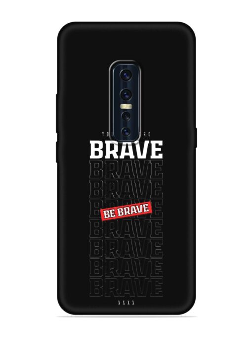 Be Brave Embossed Soft Silicone Case for Vivo V17 Pro Zapvi