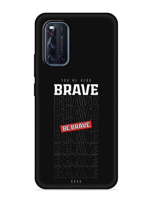 Be Brave Embossed Soft Silicone Case for Vivo V19 Zapvi