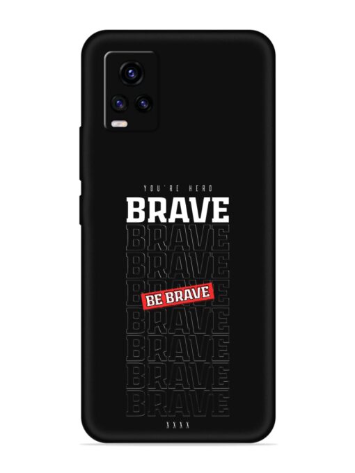 Be Brave Embossed Soft Silicone Case for Vivo V20 Zapvi