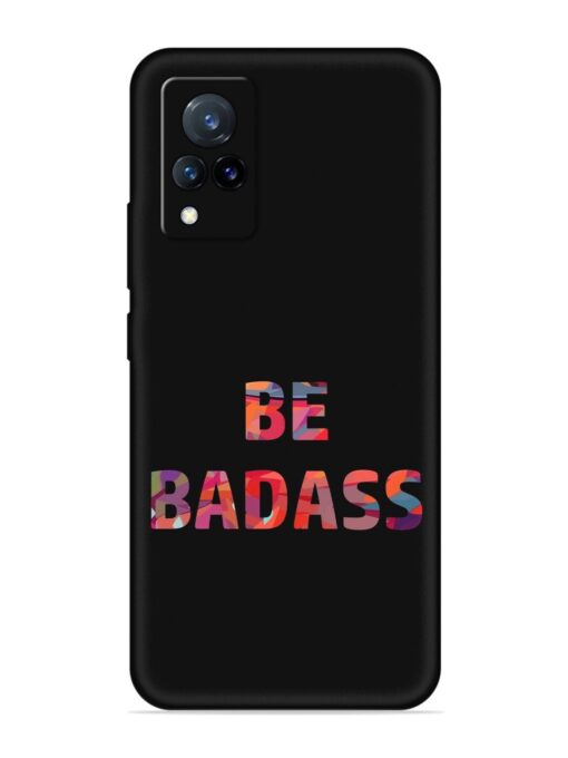 Be Badass Embossed Soft Silicone Case for Vivo V21 (5G)