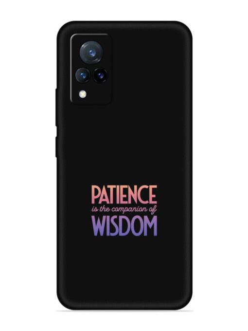 Patience Is The Embossed Soft Silicone Case for Vivo V21 (5G) Zapvi