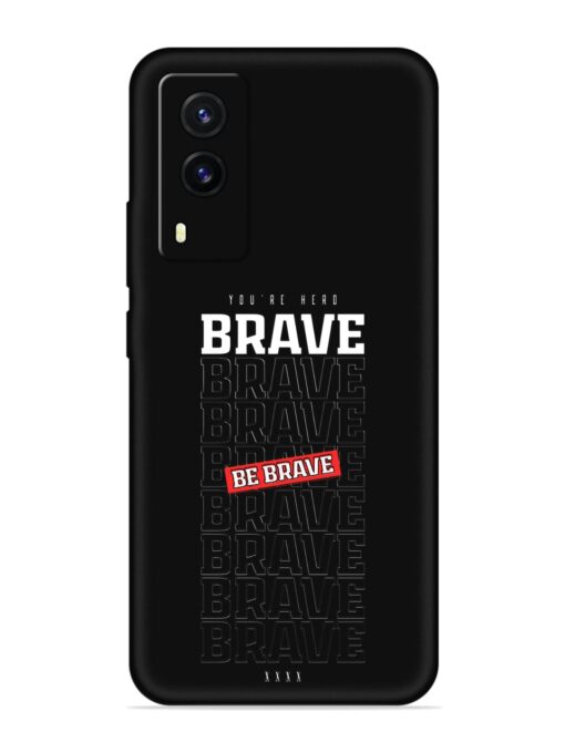 Be Brave Embossed Soft Silicone Case for Vivo V21E (5G) Zapvi