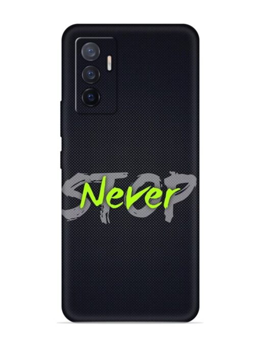 Never Stop Embossed Soft Silicone Case for Vivo V23E (5G) Zapvi