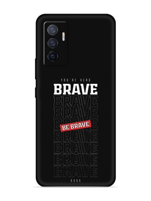 Be Brave Embossed Soft Silicone Case for Vivo V23E (5G)