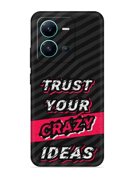 Trust Your Crazy Ideas Embossed Soft Silicone Case for Vivo V25 (5G)