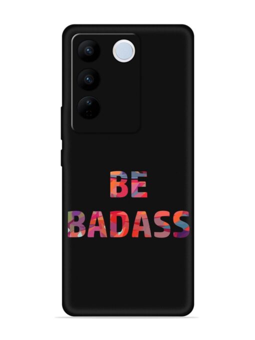 Be Badass Embossed Soft Silicone Case for Vivo V27 (5G)