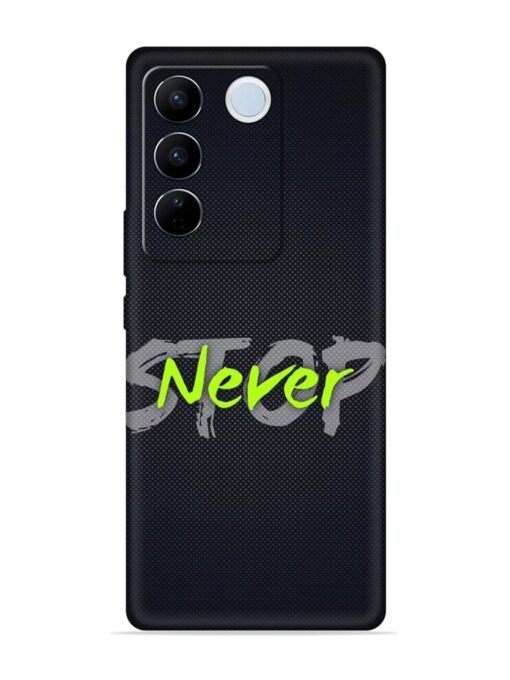 Never Stop Embossed Soft Silicone Case for Vivo V27 Pro (5G) Zapvi