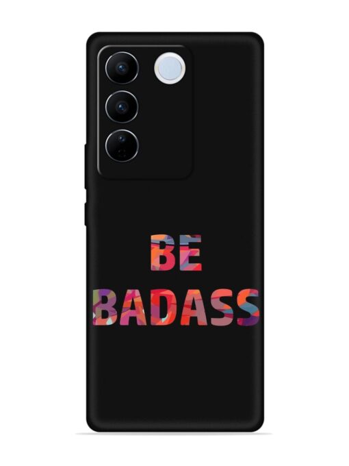 Be Badass Embossed Soft Silicone Case for Vivo V27 Pro (5G) Zapvi