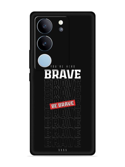 Be Brave Embossed Soft Silicone Case for Vivo V29 (5G)