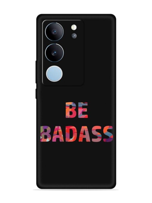 Be Badass Embossed Soft Silicone Case for Vivo V29 (5G)