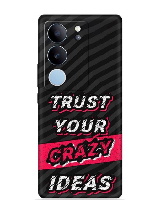 Trust Your Crazy Ideas Embossed Soft Silicone Case for Vivo V29 (5G)