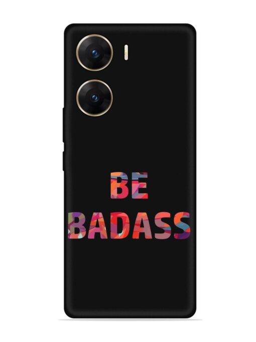 Be Badass Embossed Soft Silicone Case for Vivo V29E (5G) Zapvi