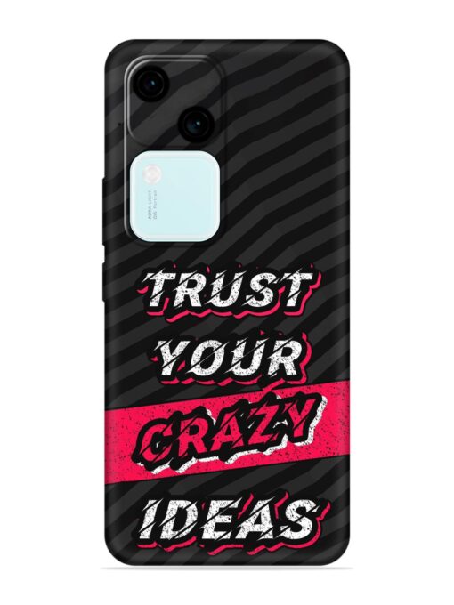 Trust Your Crazy Ideas Embossed Soft Silicone Case for Vivo V30 (5G)