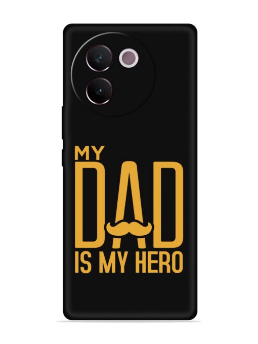 My Dad Is My Hero Embossed Soft Silicone Case for Vivo V30E (5G) Zapvi