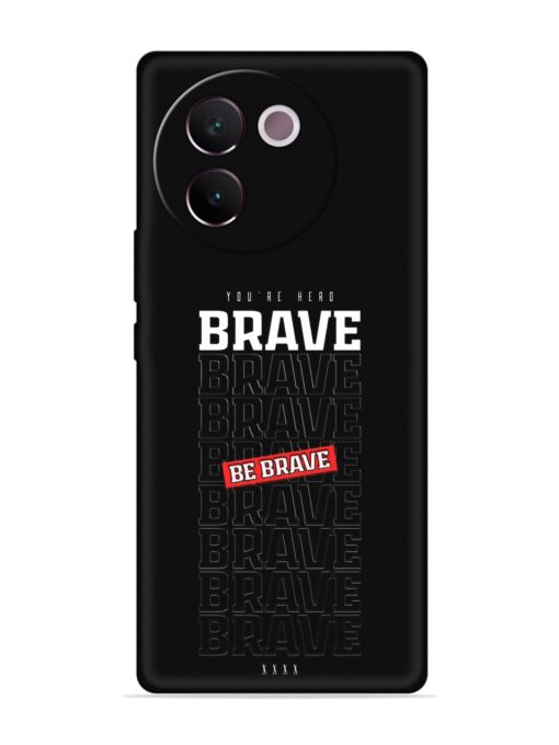 Be Brave Embossed Soft Silicone Case for Vivo V30E (5G) Zapvi