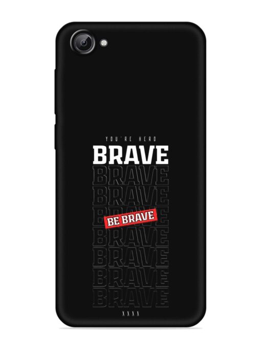 Be Brave Embossed Soft Silicone Case for Vivo V5 Zapvi