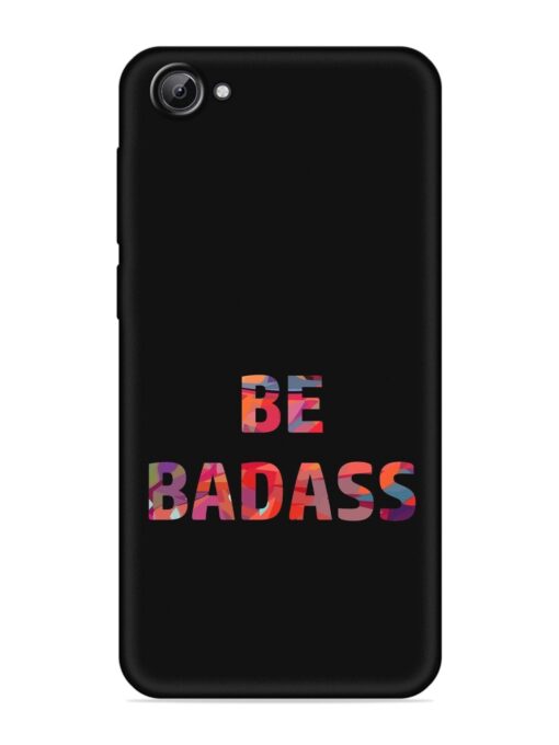 Be Badass Embossed Soft Silicone Case for Vivo V5 Zapvi