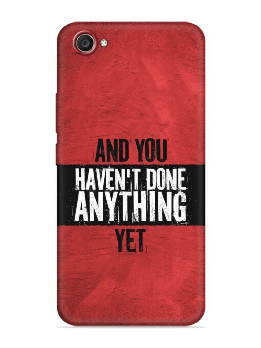 It'S And You Haven'T Done Anything Yet Embossed Soft Silicone Case for Vivo V5 Plus Zapvi