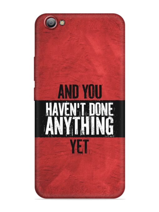 It'S And You Haven'T Done Anything Yet Embossed Soft Silicone Case for Vivo V5S Zapvi