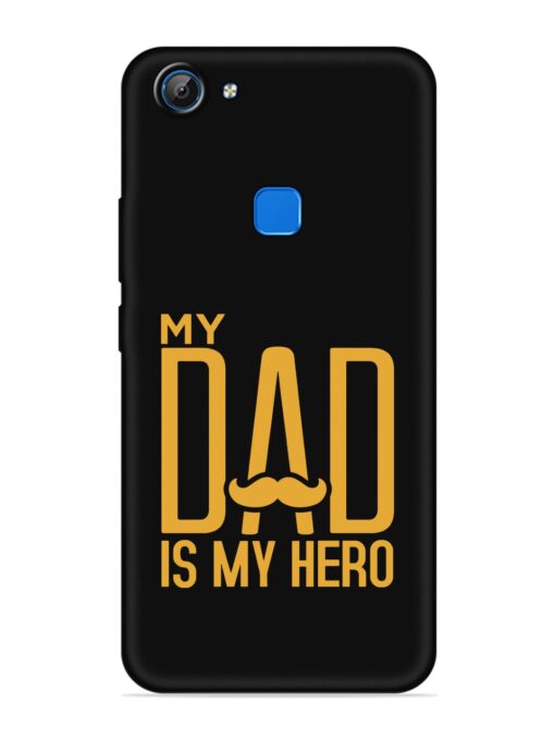 My Dad Is My Hero Embossed Soft Silicone Case for Vivo V7 Zapvi