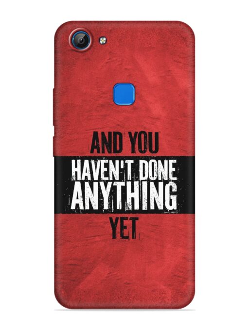 It'S And You Haven'T Done Anything Yet Embossed Soft Silicone Case for Vivo V7 Zapvi