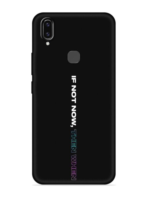 If Not Now Then When Embossed Soft Silicone Case for Vivo V9 Zapvi