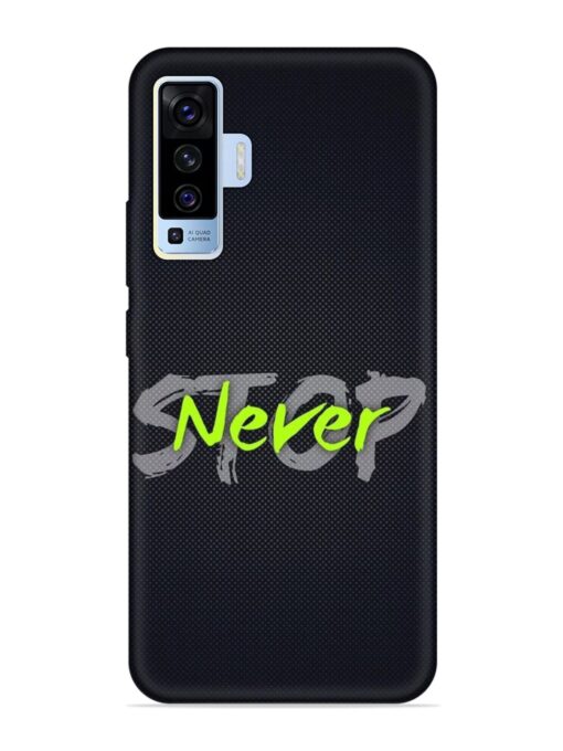 Never Stop Embossed Soft Silicone Case for Vivo X50 Zapvi