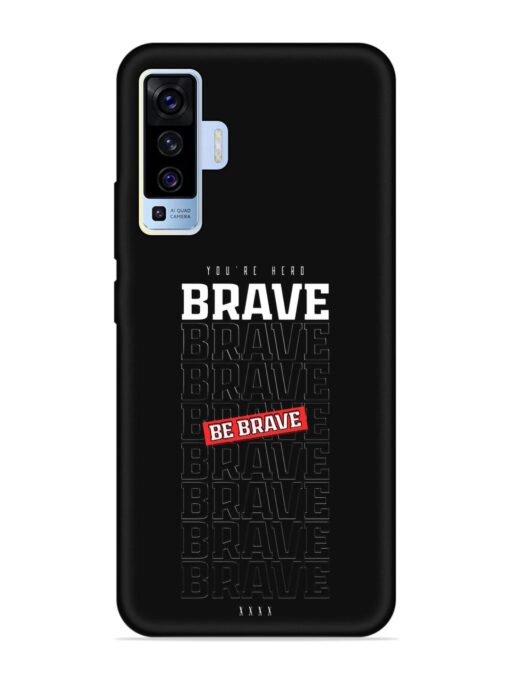 Be Brave Embossed Soft Silicone Case for Vivo X50 Zapvi