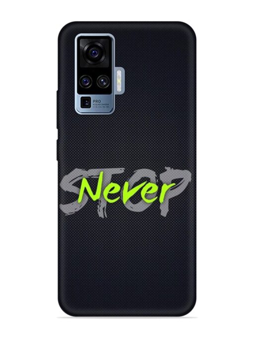 Never Stop Embossed Soft Silicone Case for Vivo X50 Pro Zapvi