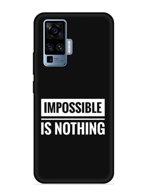 Impossible Is Nothing Embossed Soft Silicone Case for Vivo X50 Pro Zapvi