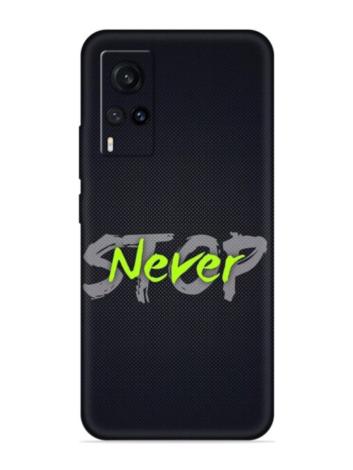 Never Stop Embossed Soft Silicone Case for Vivo X60 Zapvi