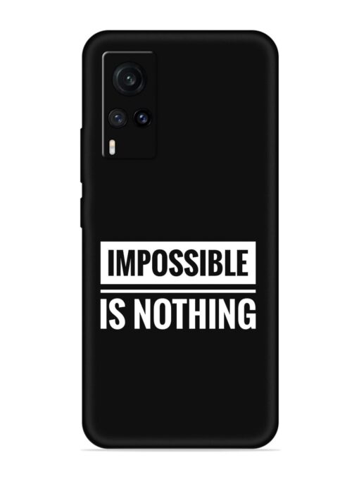 Impossible Is Nothing Embossed Soft Silicone Case for Vivo X60 Zapvi