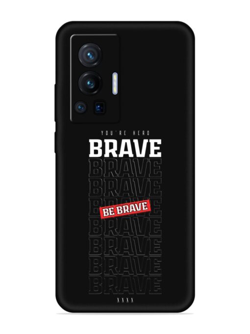 Be Brave Embossed Soft Silicone Case for Vivo X70 Pro (5G) Zapvi