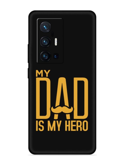 My Dad Is My Hero Embossed Soft Silicone Case for Vivo X70 Pro Plus