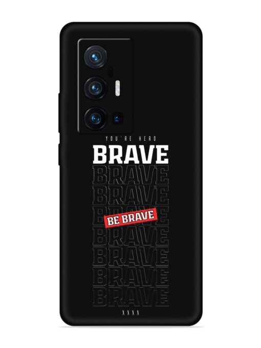 Be Brave Embossed Soft Silicone Case for Vivo X70 Pro Plus