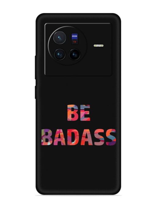 Be Badass Embossed Soft Silicone Case for Vivo X80 Zapvi