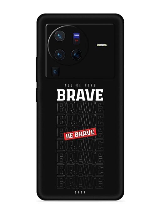 Be Brave Embossed Soft Silicone Case for Vivo X80 Pro