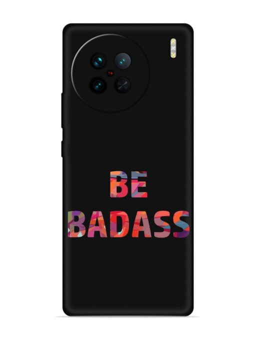 Be Badass Embossed Soft Silicone Case for Vivo X90 Zapvi