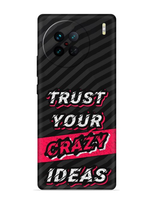 Trust Your Crazy Ideas Embossed Soft Silicone Case for Vivo X90 Pro