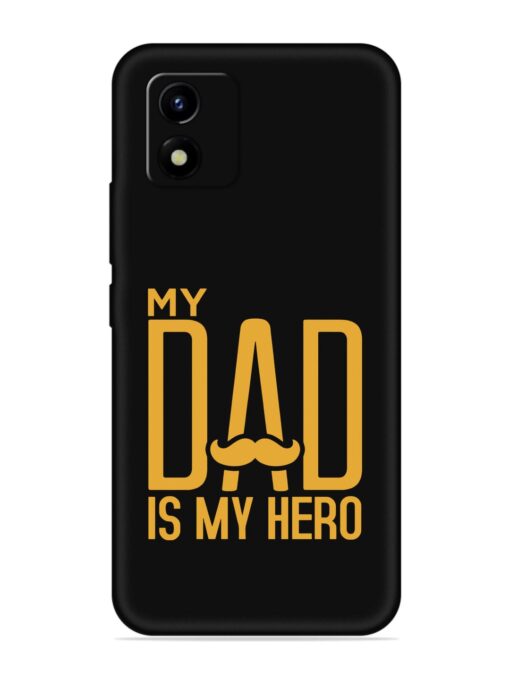 My Dad Is My Hero Embossed Soft Silicone Case for Vivo Y01