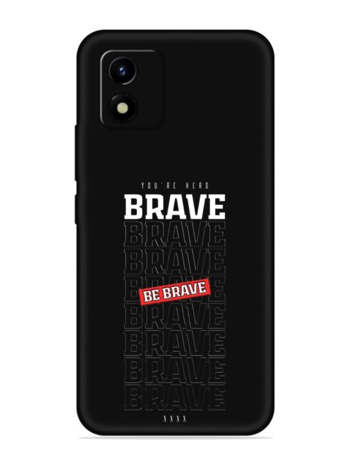 Be Brave Embossed Soft Silicone Case for Vivo Y01 Zapvi