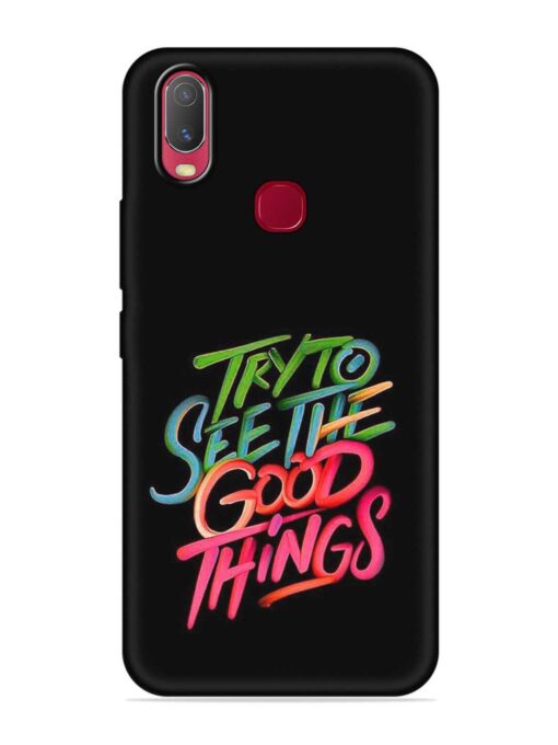 Try To See The Good Things Embossed Soft Silicone Case for Vivo Y11 Zapvi