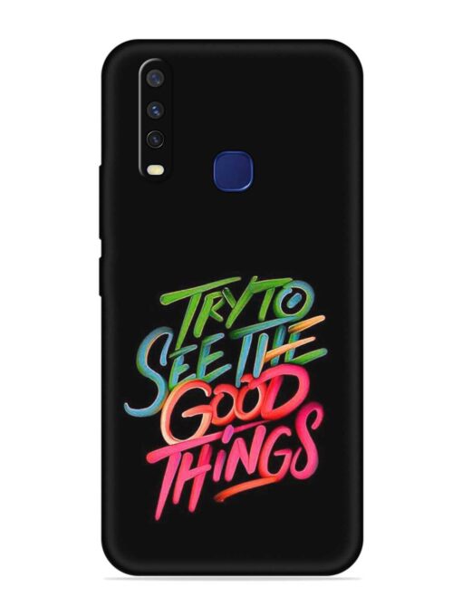 Try To See The Good Things Embossed Soft Silicone Case for Vivo Y12 Zapvi