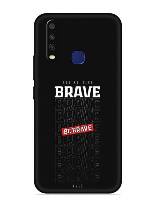 Be Brave Embossed Soft Silicone Case for Vivo Y12