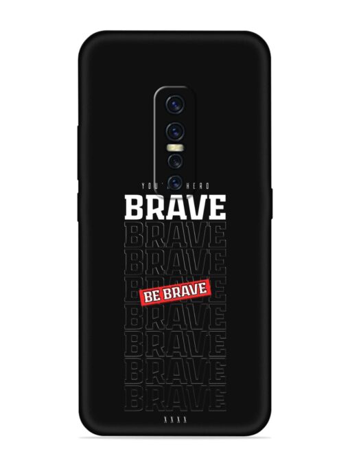 Be Brave Embossed Soft Silicone Case for Vivo Y17 Pro