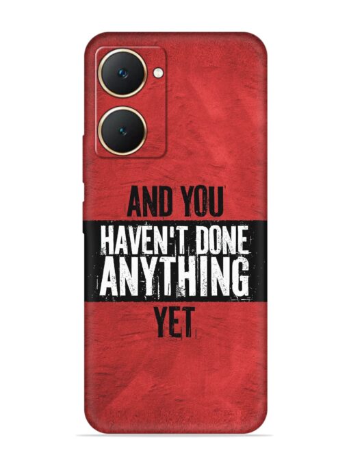 It'S And You Haven'T Done Anything Yet Embossed Soft Silicone Case for Vivo Y18 Zapvi