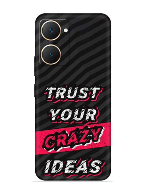 Trust Your Crazy Ideas Embossed Soft Silicone Case for Vivo Y18 Zapvi