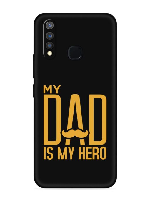 My Dad Is My Hero Embossed Soft Silicone Case for Vivo Y19 Zapvi