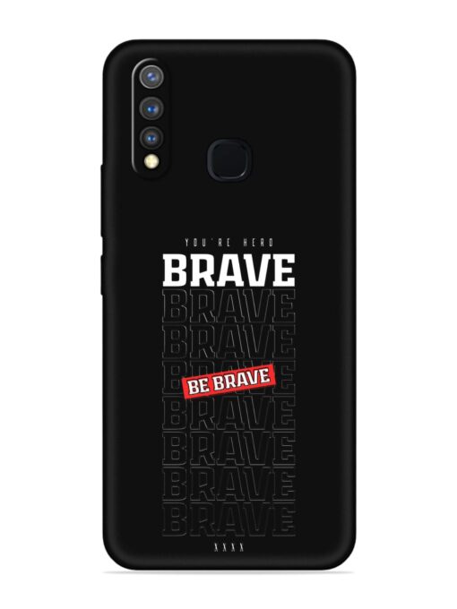 Be Brave Embossed Soft Silicone Case for Vivo Y19 Zapvi